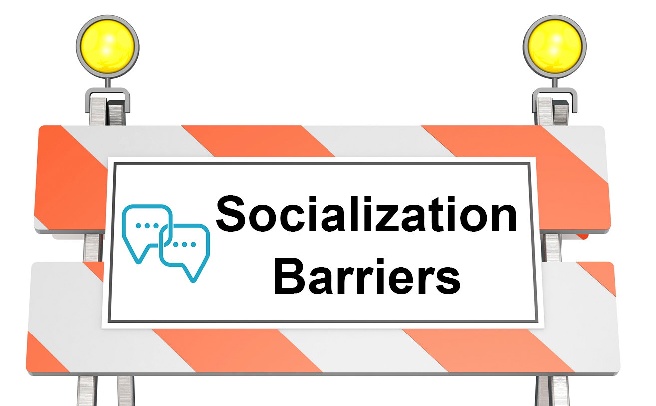 Socialization barriers